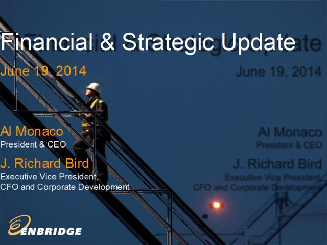 加拿大Enbridge油气运输公司-201406_Financia&StrategicUpdate_Conference_Ca_By_CEO