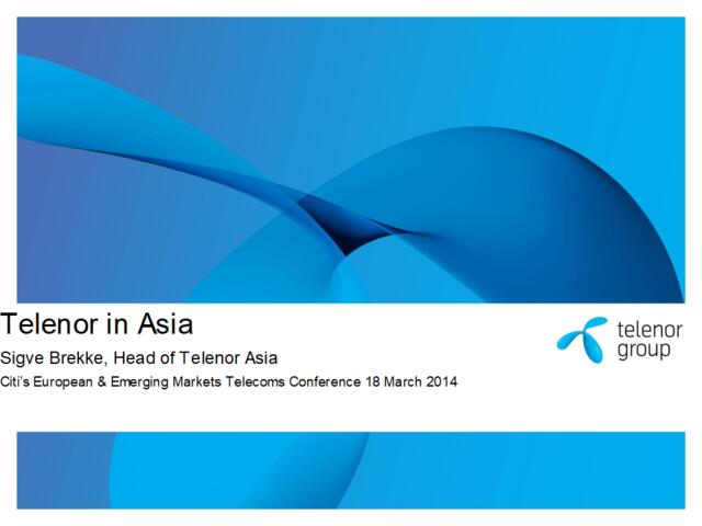 挪威电信公司Teenor-201403_Citi'sEuropean&EmergingMarketsTeecomsConference-TeenorinAsia