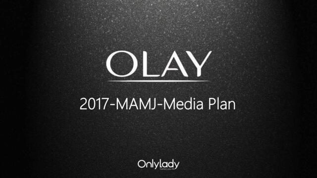 化妆品牌Onyady&OLAY-2017-MAMJ-MediaPan主题活动策划方案