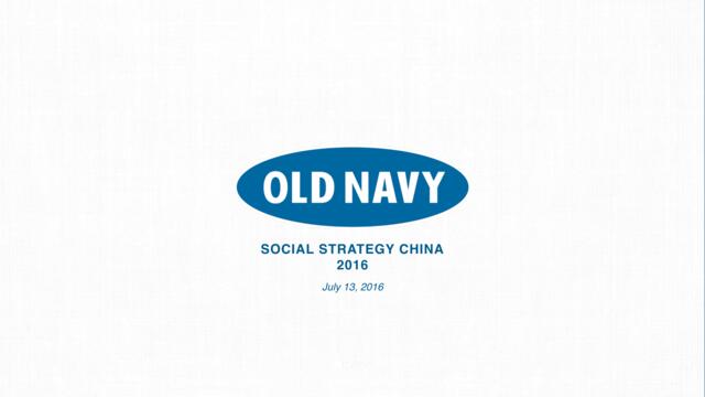 【RGA】OLDNAVY中国社交媒体营销策略-20160713-35P