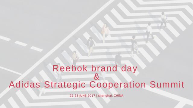 【营销星球-私密】20190531-ReebokBrandDay&AdidasStrategicCooperationSummitCreativeProposa170617