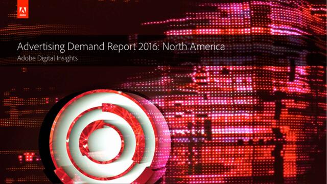 20161026_Adobe_2016年北美广告需求报告_EN