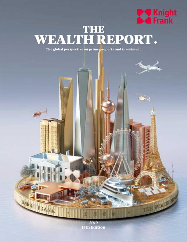 2019财富报告：全球优质房地产和投资的展望-莱坊-2019.3-49页
