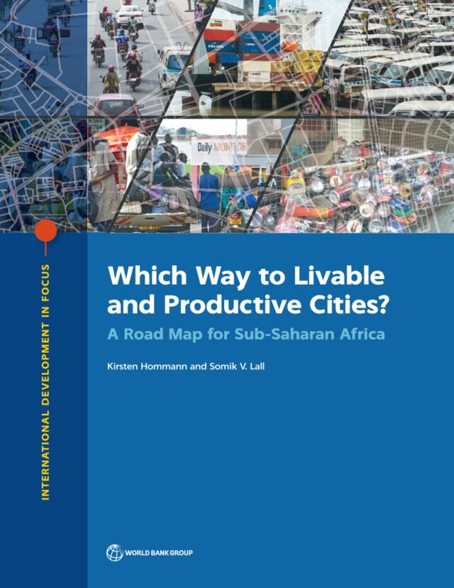 世界银行-撒哈拉以南的非洲城市发展路线图：如何兼顾宜居和经济效率（英文）-2019.3-59页