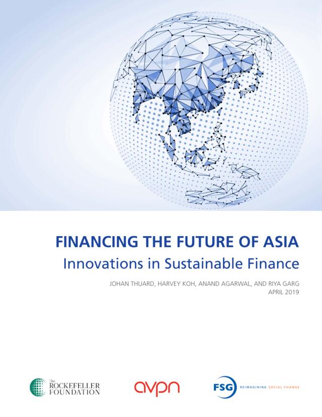RF&avpn&FSG-为亚洲的未来融资：可持续金融创新（英文版）-2019.4-80页