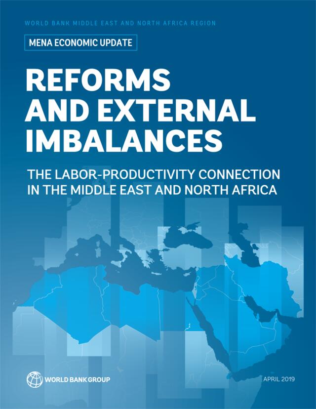 世界银行-中东和北非经济最新情况，2019年4月：改革和外部失衡（英文）-2019.4-58页