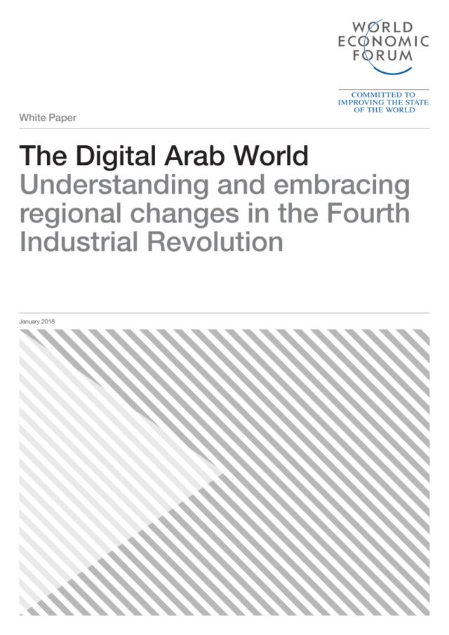 世界经济论坛-数字阿拉伯世界：理解和接受第四次工业革命的地区变化（英文）-2018.2-30页