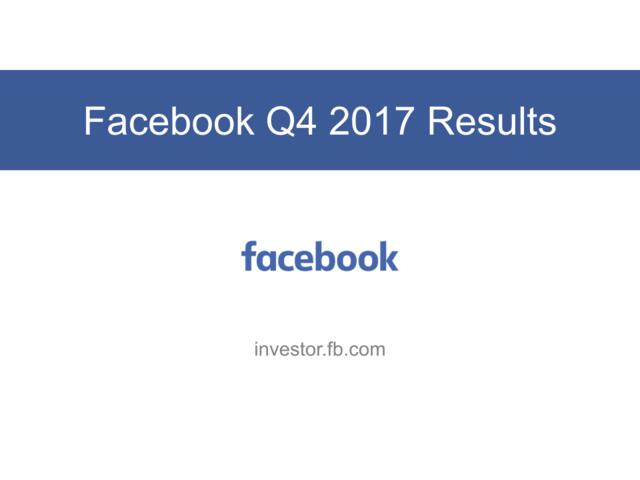 Facebook-财报数据及PPTQ4-2017-Earnings-Presentation（英文）-2018.1-19页