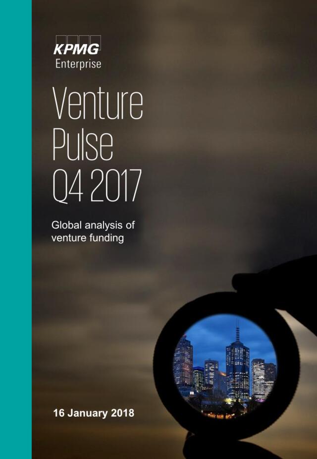 毕马威-2017年Q4全球风险投资趋势报告_（英文）-2018.1.16-105页副本
